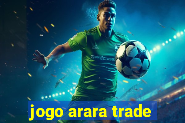 jogo arara trade